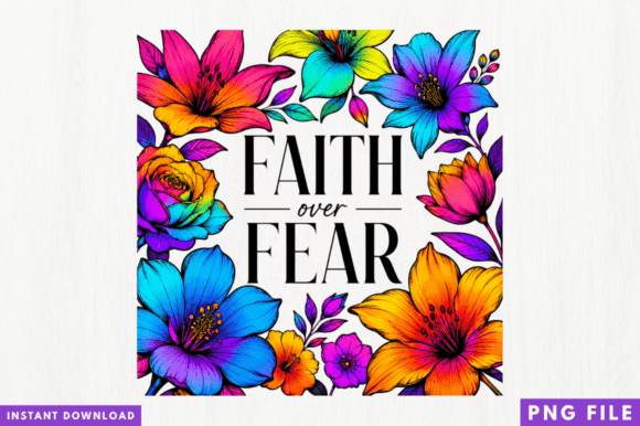 Faith Over Fear Floral PNG: Elevate Your Designs